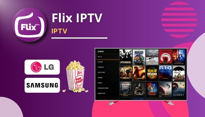 Flix IPTV sur Smart TV LG et Samsung – lecteur IPTV pour films, séries et streaming en ligne
